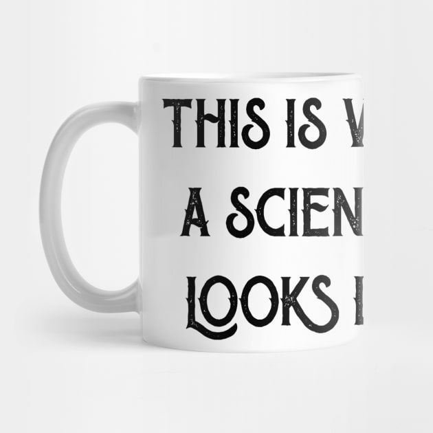 This is what a scientist looks like by labstud